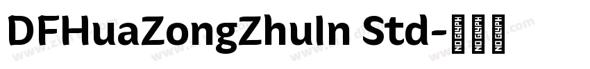 DFHuaZongZhuIn Std字体转换